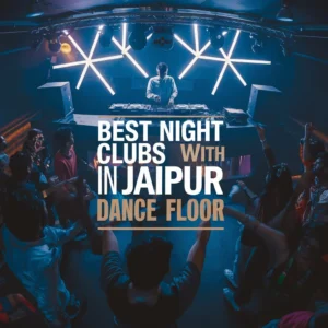 Best Night Clubs in Jaipur