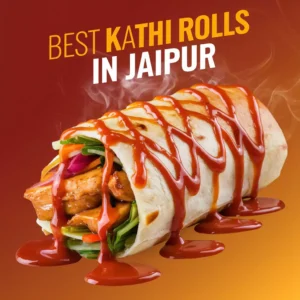 Best Kathi Rolls in Jaipur