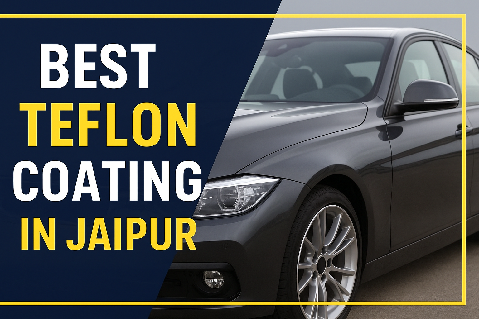 Best Ceramic Coating in Jaipur with Price and Details 97 Teflon Coating in Jaipur