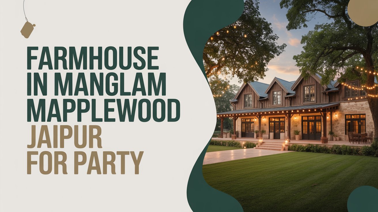 Farmhouse in Manglam Mapplewood Jaipur for Party